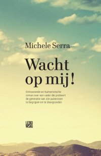 serra wacht op mij